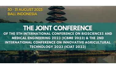 5th International Conference on Biosciences and Medical Engineering 2023 (ICBME2023) & the 2nd International Conference on Innovative Agricultural Technology (ICIAT) 2023