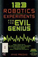 123 ROBOTICS EXPERIMENTS FOR THE EVIL GENIUS