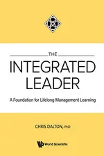 The Integrated Leader A Foundation For Lifelong Management Learning