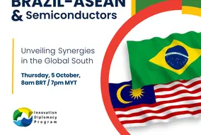 INNOVATION SESSION #2 BRAZIL-ASEAN & SEMICONDUCTORS : UNVEILING SYNERGIES IN THE GLOBAL SOUTH 